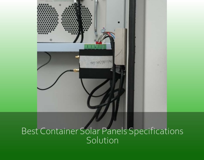 Best Container Solar Panels Specifications Solution